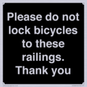 please-do-not-lock-bicycles-to-these-railings-thank-you~